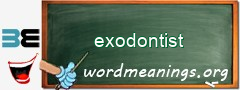 WordMeaning blackboard for exodontist